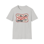 It’s River Time T-Shirt