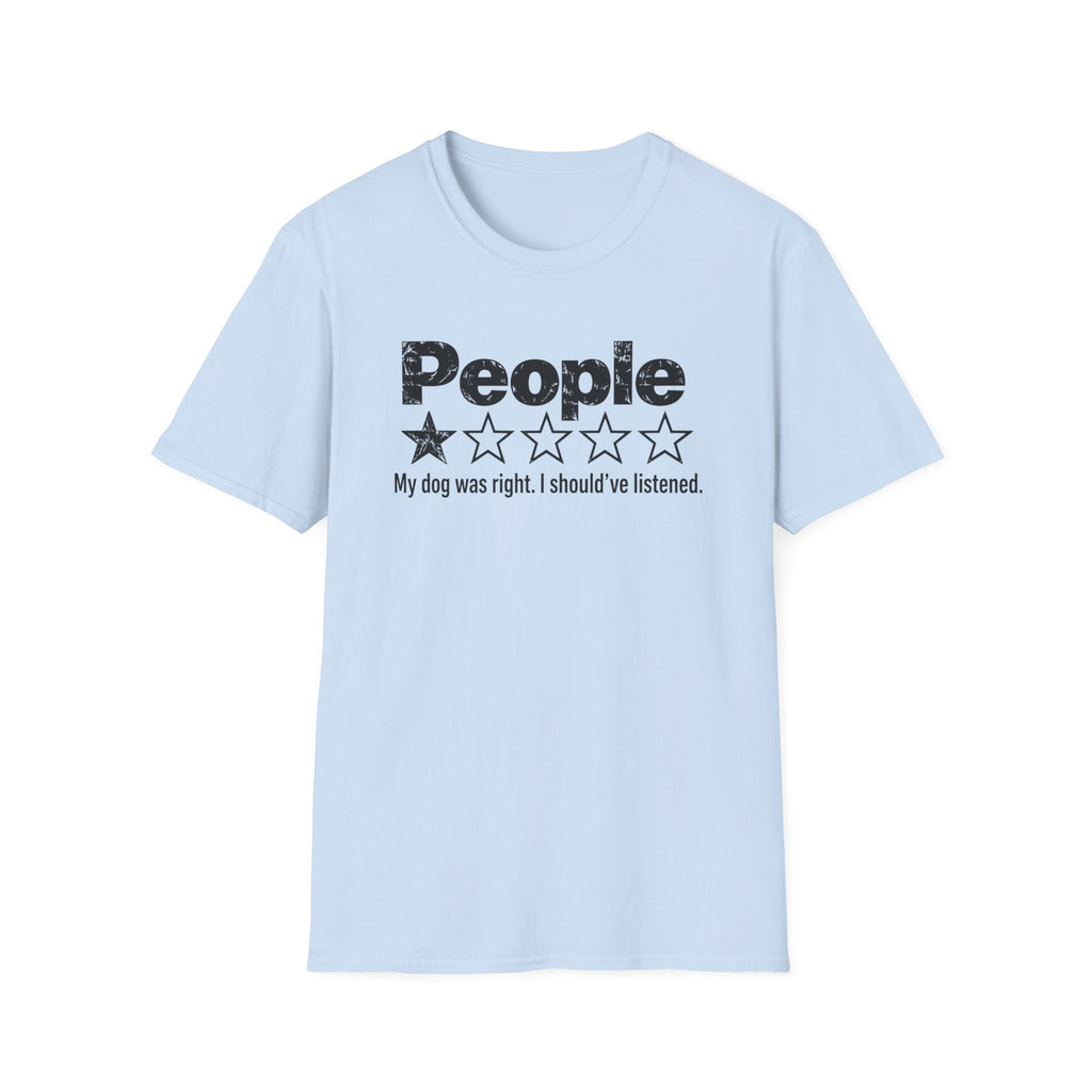 Funny People Review - My Dog Was Right Shirt